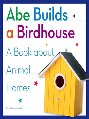 cover image of Abe Builds a Birdhouse